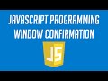 How to use Window Confirmation in Javascript