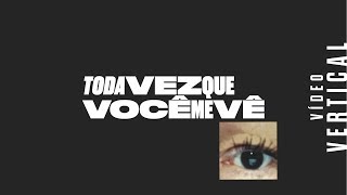 Toda vez que você me vê - Palavrantiga [LYRIC VIDEO - MOBILE]