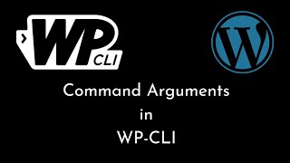 WP Command Arguments | WP-CLI | S2 E2