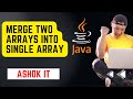 Merge Two Arrays Into Single Array In Java | @ashokit