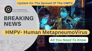 HMPV - Human MetapneumoVirus ; All you need to know #hmpv #humanmetapneumovirus #podcast #podcasts