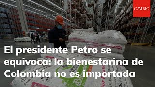 El presidente Gustavo Petro se equivoca: la bienestarina de Colombia no es importada | CAMBIO