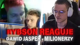 RYBSON reaguje na MILIONERZY STREAMERÓW #5 - DAWID JASPER