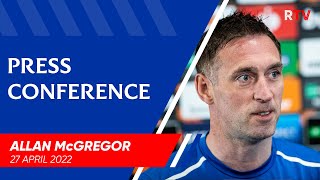 PRESS CONFERENCE | Allan McGregor | 27 Apr 2022