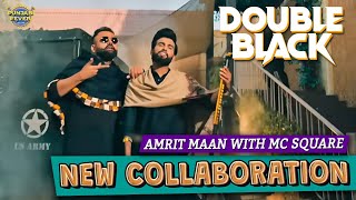 Double Black Song | Amrit Maan And MC Square Collaboration