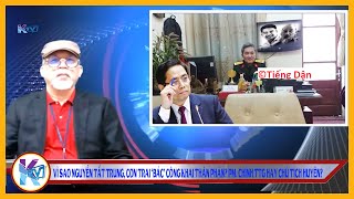 KTV tối 13/9: Vì sao Nguyễn Tất Trung con trai ‘Bác’ công khai thân phận? PM Chính TTg hay CT Huyện?