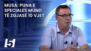 Musa: Puna e Speciales mund të zgjasë 10 vjet