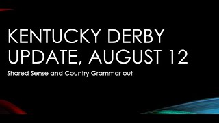 Kentucky Derby Update August 12