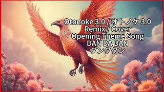 DAN DA DAN 【Otonoke 3.0】 Opening Theme English Version Remix / Cover Song