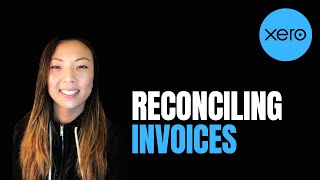 How to Reconcile Invoices in Xero