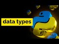Learn Python data types : Beginner Tutorial #1