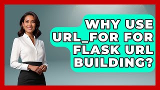 Why Use Url_for For Flask URL Building? - Python Code School