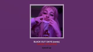 BLACK OUT DAYS (remix) - huseyin ali (version) •SPEED UP•