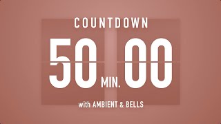 50 Minute Countdown Timer ๐ค Flip Clock with Ambient Music & Bells ๐๐ต