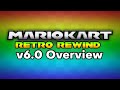 Mario Kart: Retro Rewind Version 6.0 Overview!