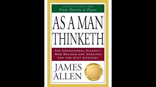 As A Man Thinketh By James Allen - Full Audiobook