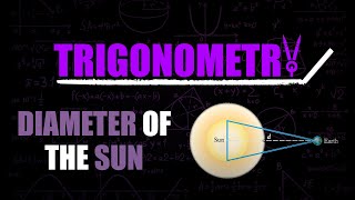 Diameter of the Sun | Applications of Right Triangles