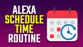Alexa Schedule Timer Routine