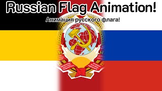 Russian Flag Animation + Soviet Socialist Republics!