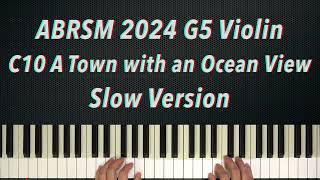 ABRSM 2024 Violin Grade 5 C10 [ A Town with an Ocean View] Accompaniment With Scores 動態譜 Slow