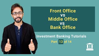 13. Front Office vs Middle Office vs Back Office in Investment Banking | By Ex-JP Morgan Analyst