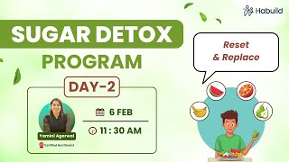 Habuild Sugar Detox Challenge with Yamini Agarwal - Day 2