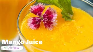 Mango Juice Recipe (5 Minutes Tropical Drink, Refreshing Juice)