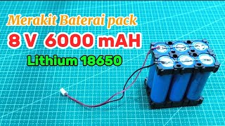 Pasti bisa membuatnya!! Merakit Baterai Lithium-ion 8 Volt 6000 mAH || DIY Baterai Pack 8V 6000 mAh