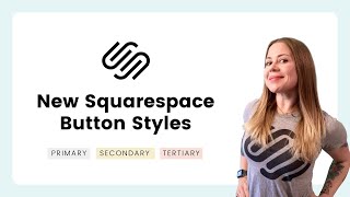 June 2022 Update! New Squarespace Button Styles: Primary, Secondary, Tertiary Button Options