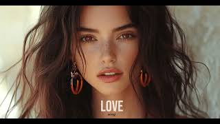 Love Song - Ethnic \u0026 Deep House Mix 2024 [Vol.89]