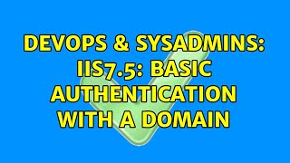 DevOps & SysAdmins: IIS7.5: Basic Authentication with a domain