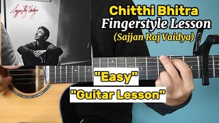 Sajjan Raj Vaidya - Chitthi Bhitra | Fingerstyle Guitar Lesson/Tutorial | Easy