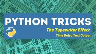 Beginning Python Tricks: The Typewriter Effect