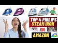 Top 4 Philips Steam Iron On Amazon|Steam Iron On Amazon