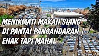 PANGANDARAN MAKANAN ENAK | TAPI HARGA MAHAL ‼️