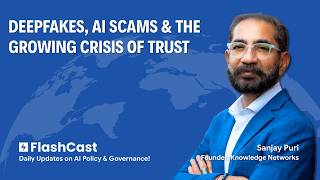 Flashcast: Deepfakes, AI Scams & The Growing Crisis of Trust
