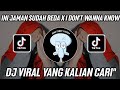 DJ INI JAMAN MEMANG SUDAH BEDA X I DON T WANNA KNOW (MASHUP FVNKY) 2022