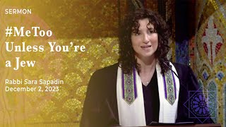 #MeToo Unless You're a Jew | Rabbi Sara Sapadin | December 9, 2023