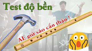 Drop test: Kiểm tra thử độ bền của sáo xem thế nào