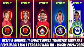 RESMI & RUMORS.! Update Bursa Transfer Terpanas🔥 Pemain BRI Liga 1 -Terbaru Hari Ini Musim 2024/2025