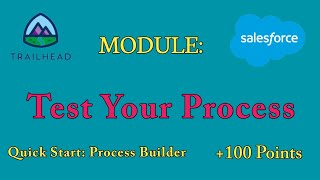 Test Your Process|Quick Start: Process Builder|Salesforce Answers