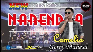 GERRY MAHESA || CAMELIA || NEW NARENDRA feat DJM MUSIC