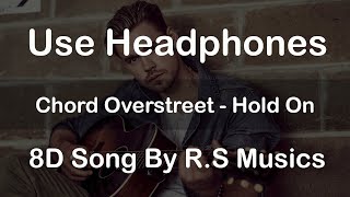 Chord Overstreet - Hold On | 8D Song | R.S Musics