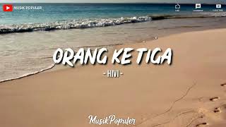 Orang Ketiga - Hivi (Lyrics)