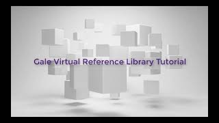 Gale Virtual Reference Library Tutorial
