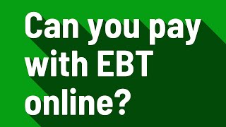 Can you pay with EBT online?