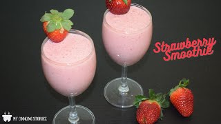 വ്യത്യസ്ത രുചിയിൽ ഒരു Strawberry Smoothie || Strawberry Smoothie in Malayalam | My Cooking Storiez |