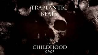 TRAPLANTIC BEATS - CHILDHOOD