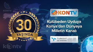 KONTV 30 YAŞINDA ! (Belgesel)