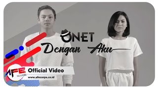 Onet - Dengan Aku (Official Music Video)